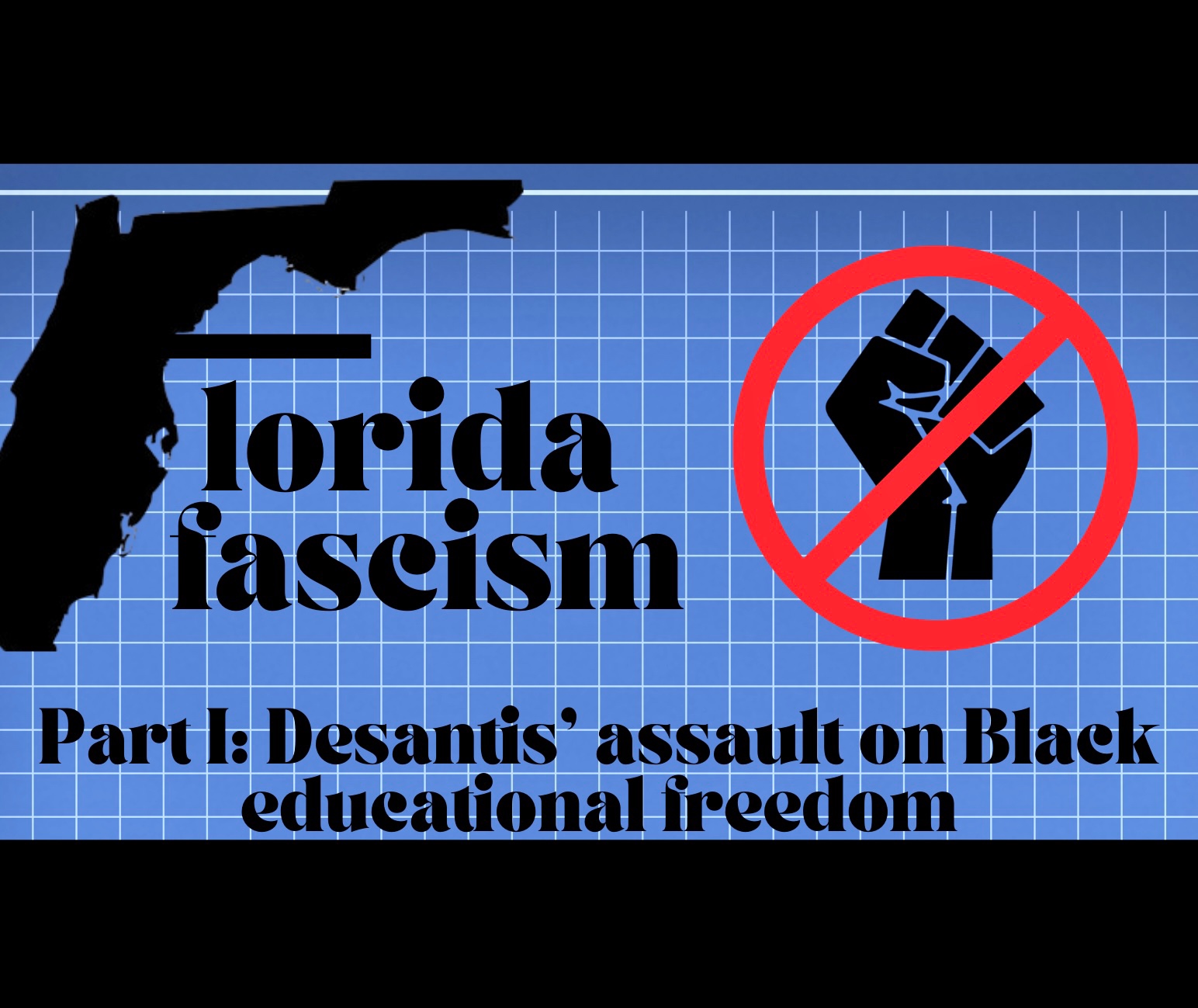 OPINION | Desantis reprehensible assault on Black educational freedom